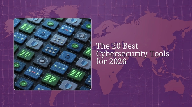 The 20 Best Cybersecurity Tools for 2026
